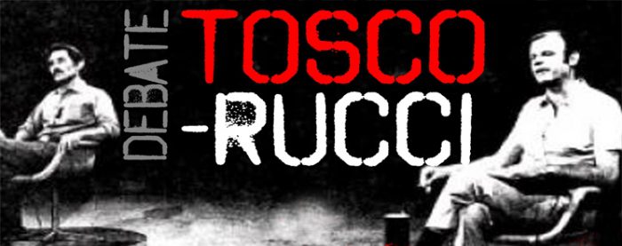 El debate Tosco – Rucci y videos del Gringo